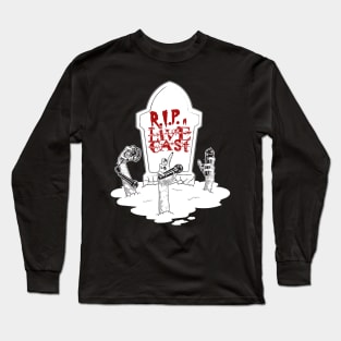 RIP a Livecast Has Risen! Long Sleeve T-Shirt